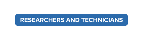 Researchers and technicians